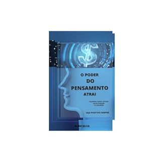 Livro O PODER DO PENSAMENTO ATRAI: Entenda como a Lei da Atração pode influenciar positivamente aspectos da sua vida, incluindo a atração de abundância financeira.