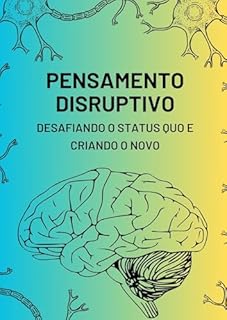 Livro Pensamento Disruptivo: Desafiando o status quo e criando o novo