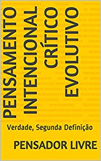 Livro Pensamento Intencional Crítico Evolutivo: Verdade, Segunda Definição