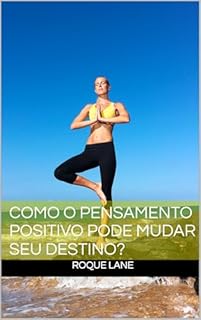 Livro Como o Pensamento Positivo Pode Mudar Seu Destino?