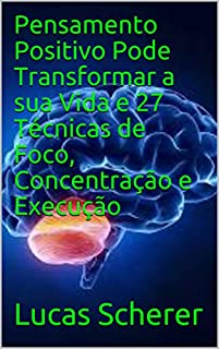 Livro Pensamento Positivo Pode Transformar a sua Vida e 27 Técnicas de Foco, Concentração e Execução
