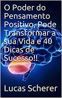 Livro O Poder do Pensamento Positivo, Pode Transformar a sua Vida e 40 Dicas de Sucesso!!