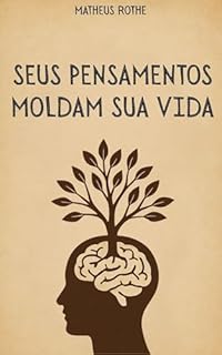 Livro Seus Pensamentos Moldam Sua Vida