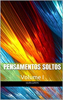 Livro Pensamentos Soltos: Volume I