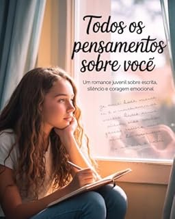 Livro Todos os Pensamentos Sobre Você: Um Romance Juvenil Sobre Escrita, Silêncio e Coragem Emocional