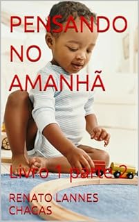 Livro PENSANDO NO AMANHÃ : Livro 1 parte 2