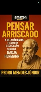 Livro Pensar Arriscado: A Relação entre Filosofia e Educação segundo Nadja Hermann