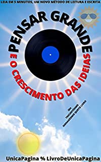 Livro PENSAR GRANDE E O CRESCIMENTO DAS IDEIAS: E O CRESCIMENTO DAS IDEIAS