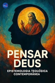 Livro Pensar Deus: Epistemologia Teológica Contemporânea