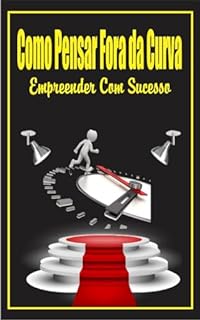 Livro Como Pensar Fora da Curva: Empreender Com Sucesso