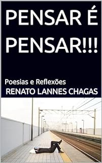 Livro PENSAR É PENSAR!!!: Poesias e Reflexões