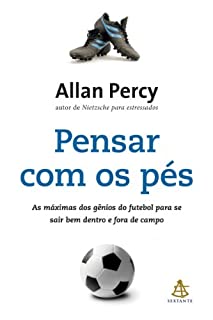 Livro Pensar com os pés: As máximas dos gênios do futebol para se sair bem dentro e fora de campo