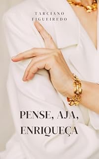Livro Pense, Aja, Enriqueça