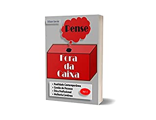 Livro PENSE FORA DA CAIXA VOL. 1 : Realidade Contemporânea, Melhoria Contínua, Gestão de Pessoas, Ética Profissional