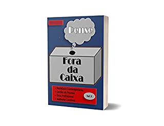 Livro PENSE FORA DA CAIXA VOL. 5: Realidade Contemporânea, Melhoria Contínua, Gestão de Pessoas, Ética Profissional