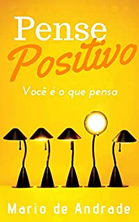 Livro Pense Positivo: Você é o que pensa