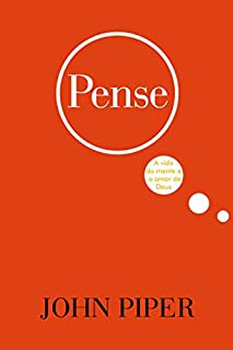 Livro Pense: A Vida da Mente e o Amor de Deus
