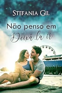 Livro Não penso em deixá-la ir: Um amor do passado (Reencontros Livro 3)