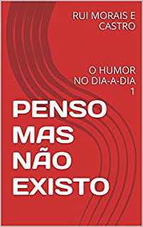 Livro PENSO MAS NÃO EXISTO: O HUMOR NO DIA-A-DIA 1