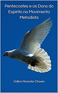 Livro Pentecostes e os Dons do Espírito no Movimento Metodista