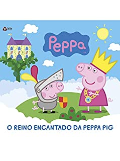 Livro Peppa Pig Livro o reino encantado da Peppa Pig