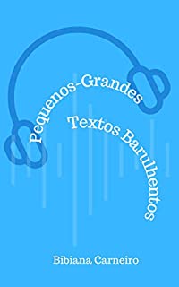 Livro Pequenos-Grandes Textos Barulhentos