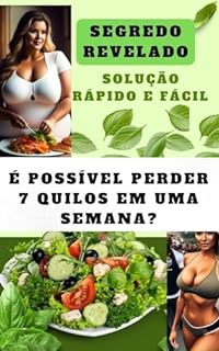 Livro PERCA 7 QUILOS EM 7 DIAS: SOLUÇÕES IMPERDÍVEIS