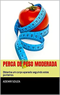 Livro Perca de peso moderada: Obtenha um corpo aparado seguindo estes ponteiros
