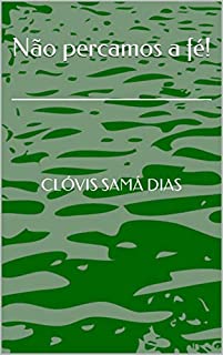 Livro Não percamos a fé!