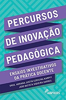 Percursos de inovação pedagógica:; ensaios investigativos da prática docente