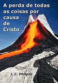 A Perda De Todas As Coisas Por Causa De Cristo