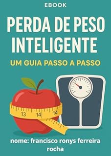 Livro Perda de Peso Inteligente - Um Guia Passo a Passo: Guia Passo a Passo