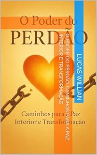 Livro O Poder do Perdão: Caminhos para a Paz Interior e Transformação