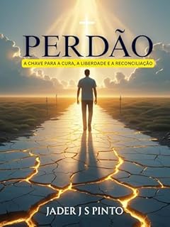 Livro Perdão: A Chave para a Cura, a Liberdade e a Reconciliação