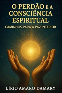 O Perdão E A Consciência Espiritual