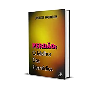 Livro PERDÃO, O MELHOR DOS REMÉDIOS