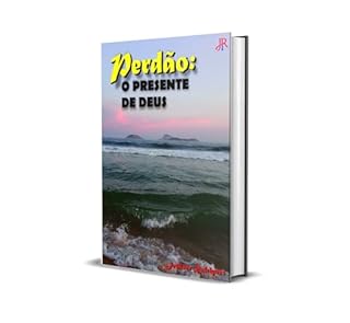 PERDÃO: O PRESENTE DE DEUS