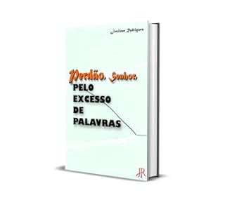 Livro PERDÃO, SENHOR, PELO EXCESSO DE PALAVRAS