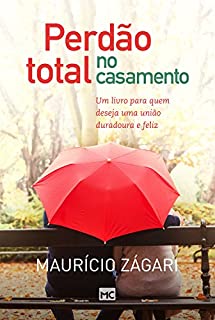 Livro Perdão total no casamento: Um livro para quem deseja uma união duradoura e feliz