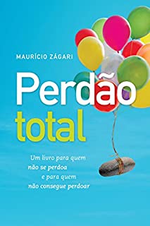 Livro Perdão total: Um livro para quem não se perdoa e para quem não consegue perdoar