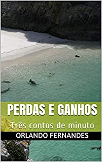 Livro Perdas e ganhos: Três contos de minuto