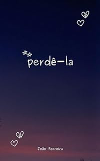Livro perdê-la (perdas em poemas Livro 1)