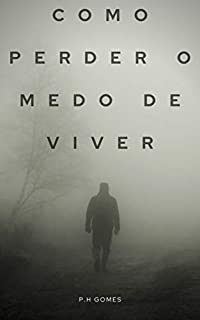 Livro COMO PERDER O MEDO DE VIVER