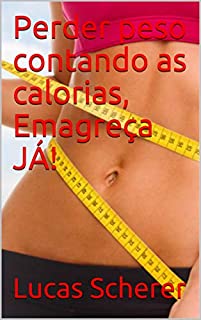 Livro Perder peso contando as calorias, Emagreça JÁ!