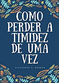 Livro Como perder a timidez de uma vez