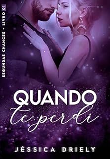Livro Quando te Perdi (Segundas Chances Livro 1)