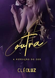 Livro A OUTRA : A PERDIÇÃO DO CEO