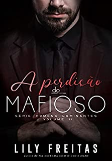 Livro A Perdição do Mafioso: Série Homens Dominantes - Livro 2