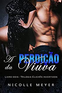 Livro A Perdição da Viúva - Trilogia Clichês Invertidos (Livro 2)