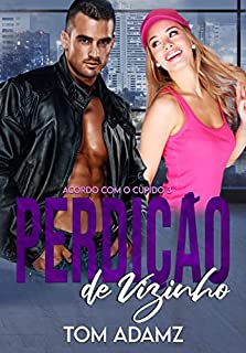 Livro Perdição de Vizinho: Novela da Série Acordo com o Cupido - Livro 3